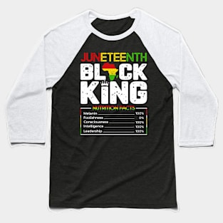 Juneteenth Black King Nutrition Facts Baseball T-Shirt